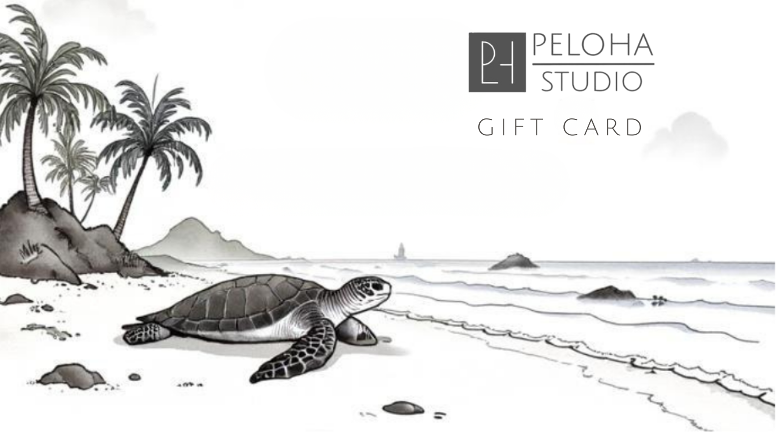 A Peloha Studio gift card featuring a black and white watercolor illustration of a sea turtle on a beach with palm trees and ocean waves.